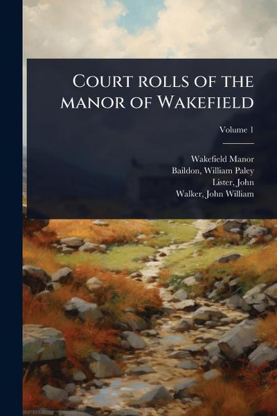 Court rolls of the manor of Wakefield