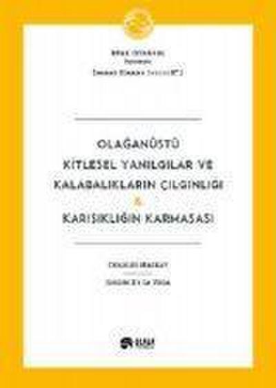 Olaganüstü Kitlesel Yanilgilar ve Kalabaliklarin Cilginligi