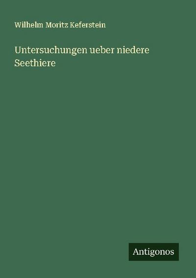Untersuchungen ueber niedere Seethiere