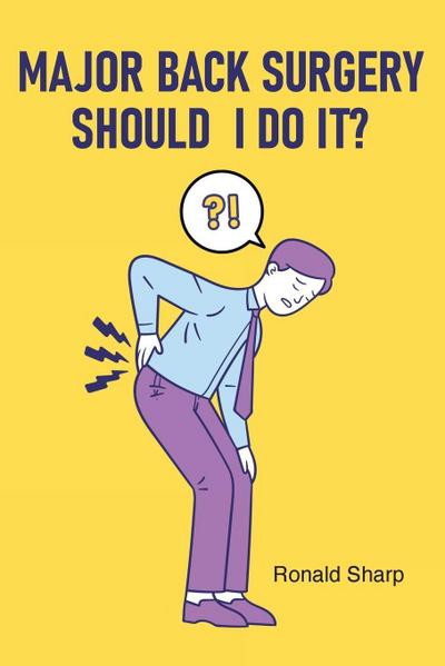 Major Back Surgery Should I Do It?