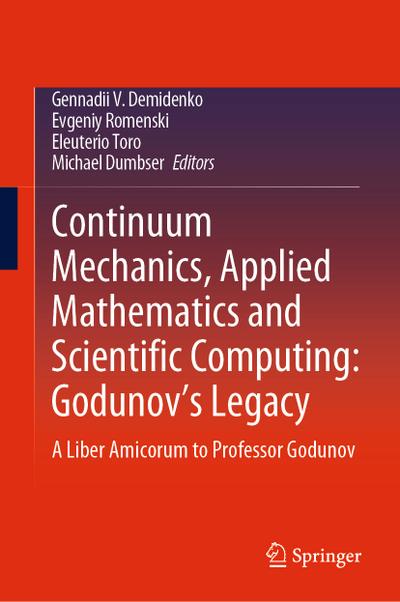 Continuum Mechanics, Applied Mathematics and Scientific Computing:  Godunov’s Legacy
