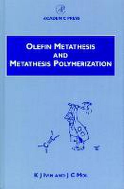 Olefin Metathesis and Metathesis Polymerization - K. J. Ivin