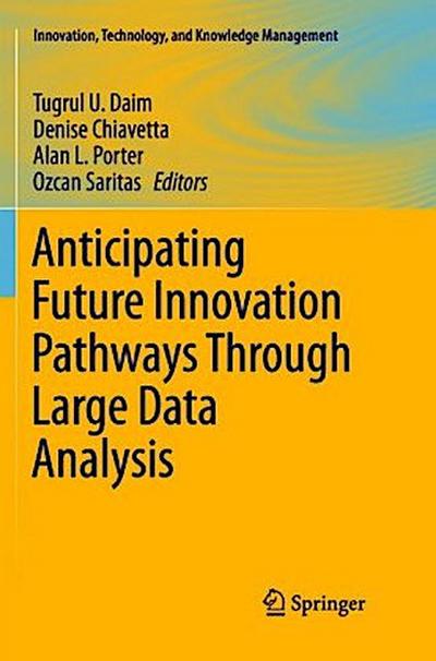 Anticipating Future Innovation Pathways Through Large Data Analysis