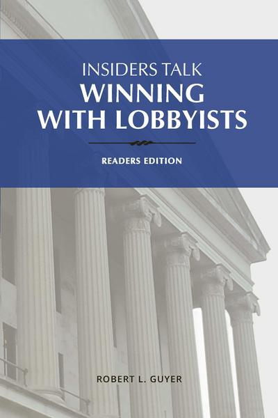 Insiders Talk Winning with Lobbyists, Readers Edition
