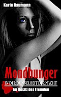 Mondhunger: In der Dunkelheit der Nacht