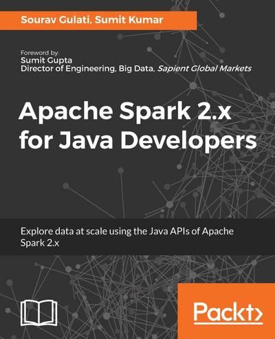 Apache Spark 2.x for Java Developers