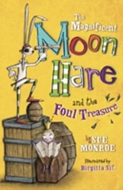 The Magnificent Moon Hare and the Foul Treasure