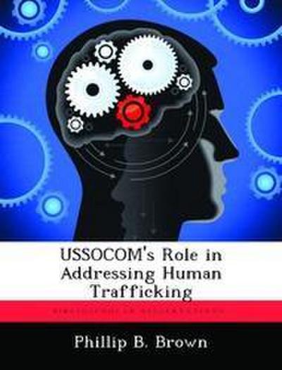 USSOCOM’s Role in Addressing Human Trafficking