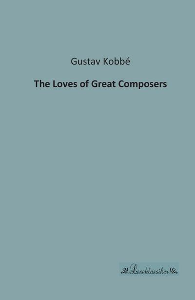 The Loves of Great Composers
