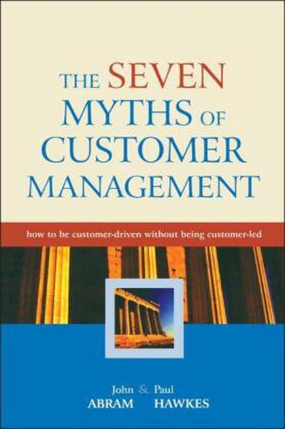 The Seven Myths of Customer Management