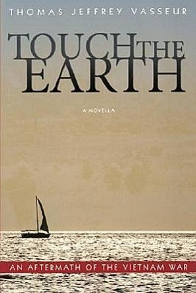 Touch of Earth: An Aftermath of the Vietnam War