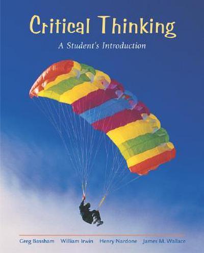 Critical Thinking: A Student’s Introduction with Free Critical Thinking Powerweb