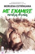 Me enamoré mientras dormías