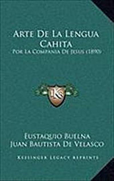 Arte de La Lengua Cahita: Por La Compania de Jesus (1890) - Eustaquio Buelna