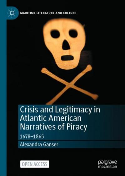 Crisis and Legitimacy in Atlantic American Narratives of Piracy