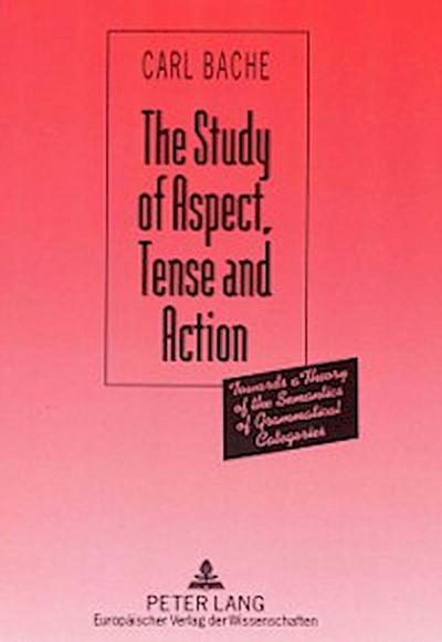 Study of Aspect, Tense and Action