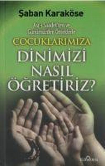 Cocuklarimiza Dinimizi Nasil Ögretiriz