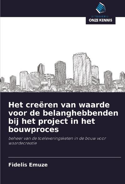 Het creëren van waarde voor de belanghebbenden bij het project in het bouwproces