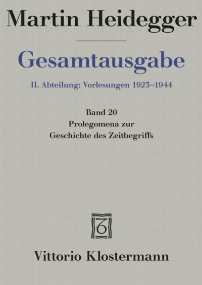 Gesamtausgabe Abt. 2 Vorlesungen Bd. 20. Prolegomena zur Geschichte des Zeitbegriffs