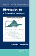 Biostatistics: A Computing Approach