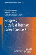 Progress in Ultrafast Intense Laser Science XIII