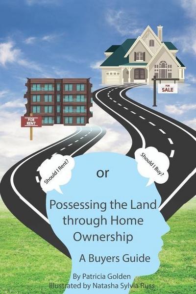 Possessing The Land Through Homeownership: (A Buyer’s Guide)