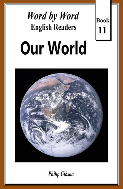 Our World (Word by Word Graded Readers for Children, #11)