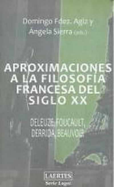 Aproximaciones a la filosofía francesa del siglo XX : Deleuze, Foucault, Derrida, Beauvoir