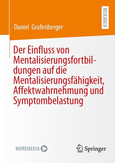 Der Einfluss von Mentalisierungsfortbildungen auf die Mentalisierungsfähigkeit, Affektwahrnehmung und Symptombelastung