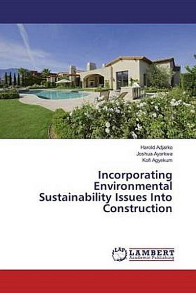 Incorporating Environmental Sustainability Issues Into Construction