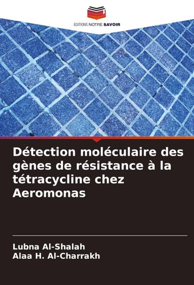 Détection moléculaire des gènes de résistance à la tétracycline chez Aeromonas