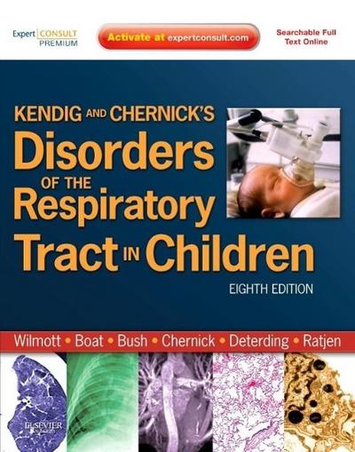 Kendig and Chernick’s Disorders of the Respiratory Tract in Children