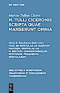 Epistulae ad Quintum fratrem. Epistulae ad M. Brutum. Commentariolum petitionis. Fragmenta epistularum