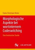 Morphologische Aspekte bei wortinternem Codeswitch