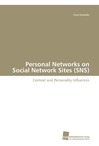 Personal Networks on Social Network Sites (SNS): Context and Personality Influences