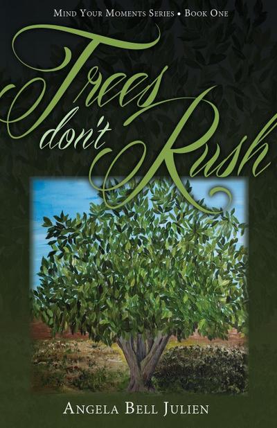 Trees Don’t Rush