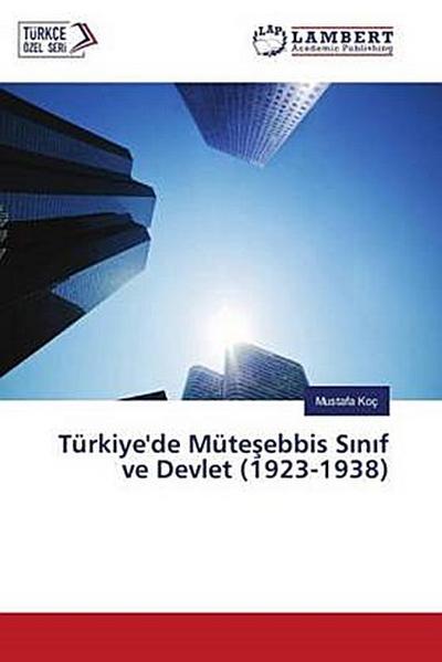 Türkiye’de Müte¿ebbis S¿n¿f ve Devlet (1923-1938)