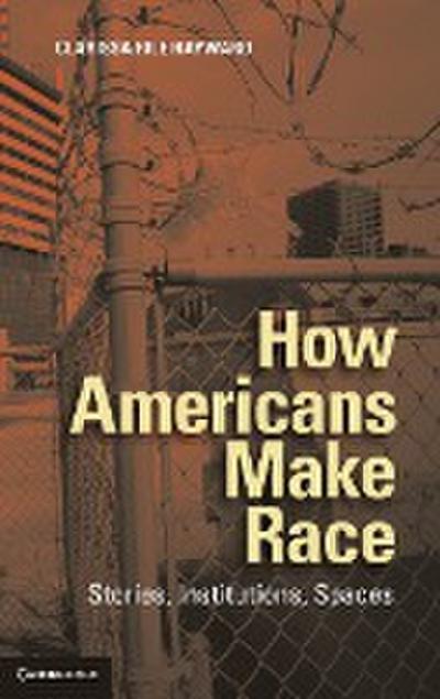 How Americans Make Race