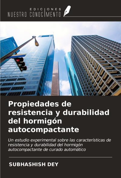 Propiedades de resistencia y durabilidad del hormigón autocompactante