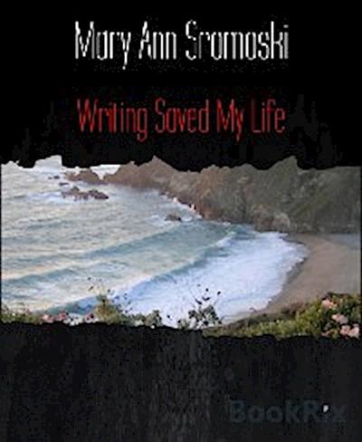 Writing Saved My Life