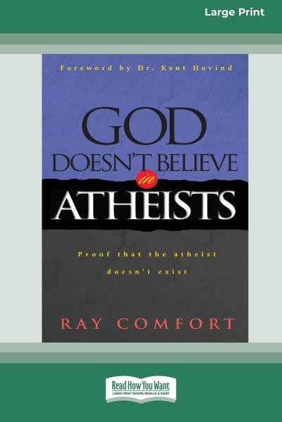 God Doesn’t Believe in Atheists [Standard Large Print 16 Pt Edition]