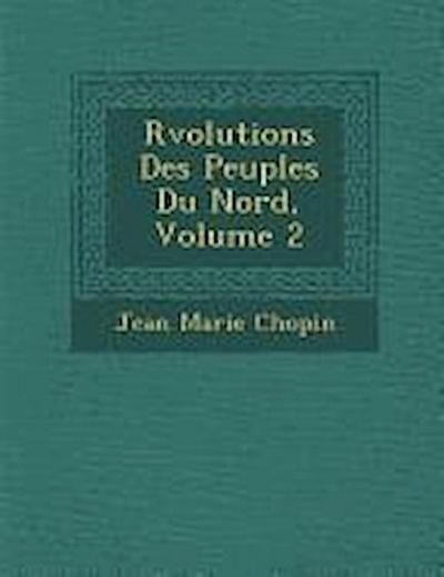 R Volutions Des Peuples Du Nord, Volume 2