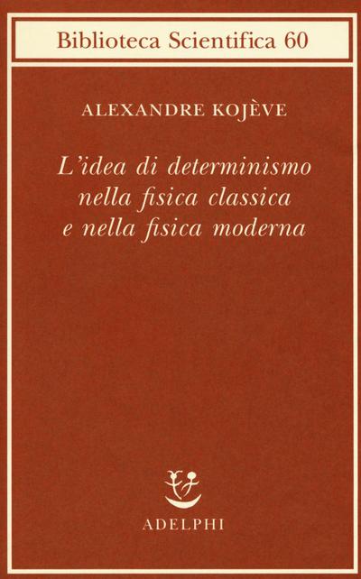 L’ idea di determinismo nella fisica classica e nella fisica moderna