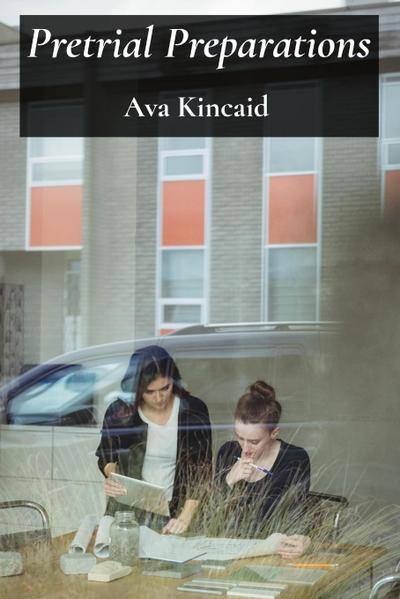 Kincaid, A: Pretrial Preparations