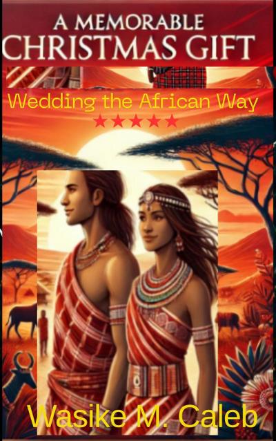 A Memorable Christmas Gift (Wedding the African Way, #1)