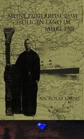 Meine Pilgerreise zum Heiligen Land im Jahre 1901