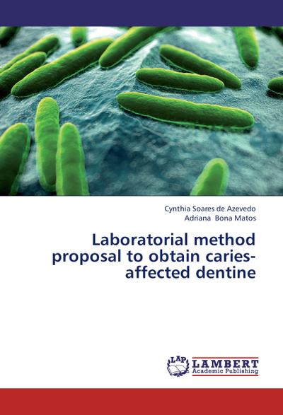 Laboratorial method proposal to obtain caries-affected dentine