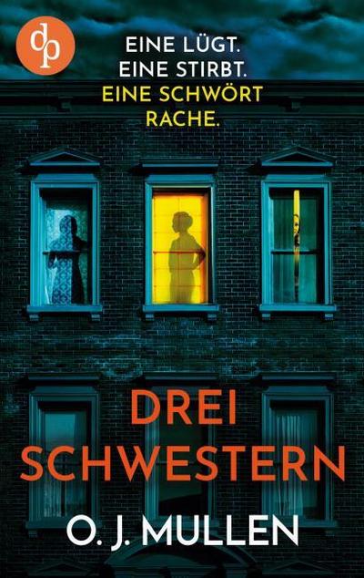 Drei Schwestern - Ein fesselnder Psychothriller, der unter die Haut geht