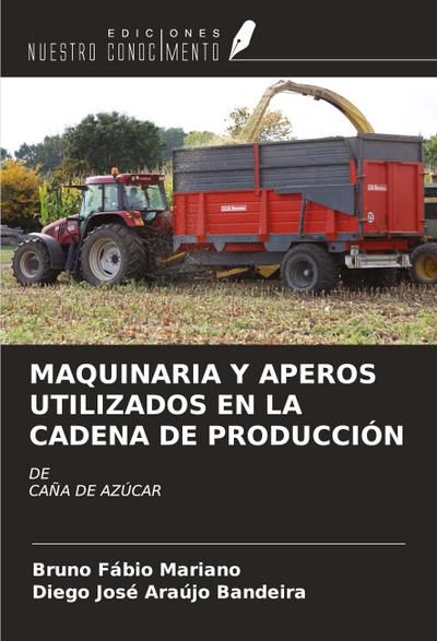 MAQUINARIA Y APEROS UTILIZADOS EN LA CADENA DE PRODUCCIÓN