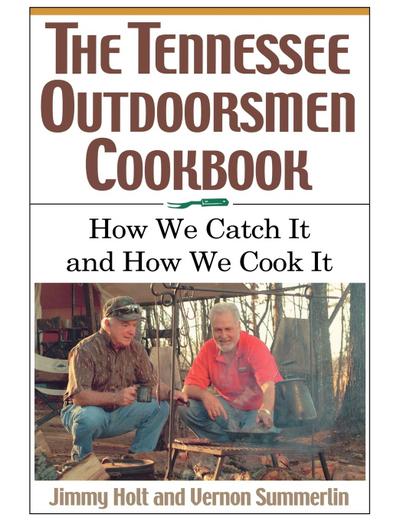 The Tennessee Outdoorsmen Cookbook